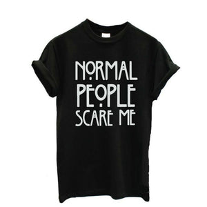 Normal people scare me women Short sleeve casual cotton T shirt Tops